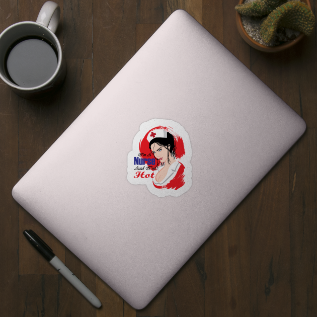 Hot Nurse - Nurse - Sticker | TeePublic